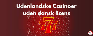Casino uden dansk licens Find de bedste spiloplevelser